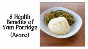 8 Health Benefits and Nutritional Value of Yam Porridge (Asaro)